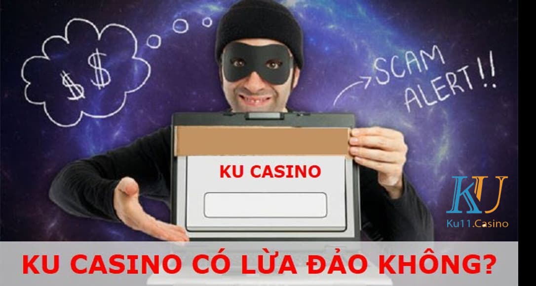 ku11 lừa đảo