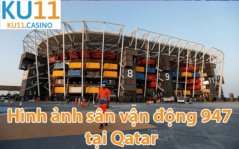 Hình ảnh sân vận động 947 tại Qatar